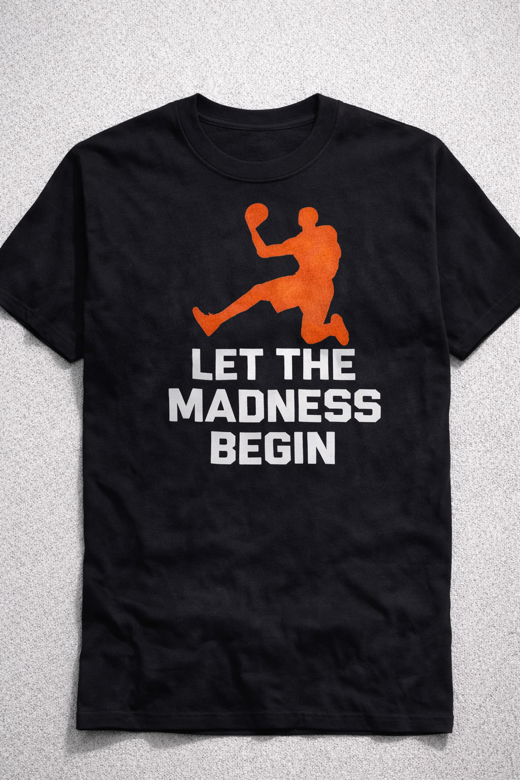 Let The Madness Begin – Performance Basketball Tee